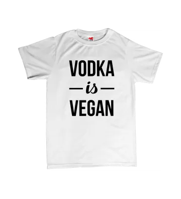 Vodka is vegan - pánské tričko s potiskem