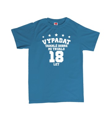 Vypadat takhle dobře mi trvalo ** let - pánské tričko s potiskem