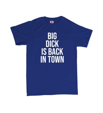 Big Dick is back in town - pánské tričko
