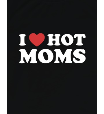 I love hot moms - pánské tričko