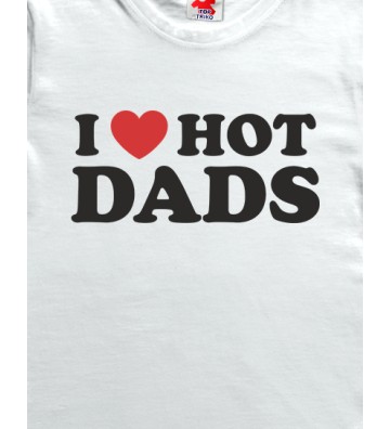 I love hot dads - dámské tričko