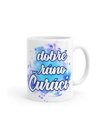 Dobré ráno čuráci - hrníček s potiskem