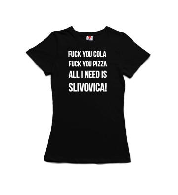 All I need is slivovica - dámské tričko s potiskem