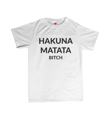 Hakuna matata bitch - pánské tričko s potiskem