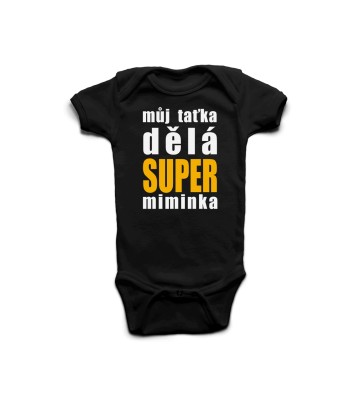 Můj taťka dělá super miminka - dětské body s potiskem