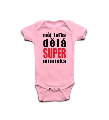 Můj taťka dělá super miminka - dětské body s potiskem