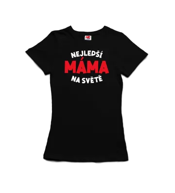 Nejlepší máma na světě - dámské tričko s potiskem